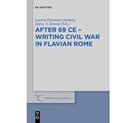 After 69 CE - Writing Civil War in Flavian Rome: 65 (Trends in Classics - Supplementary Volumes, 65)