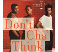After 7 - Don't cha' think / Vinyl Maxi Single [Vinyl 12'']