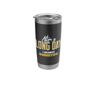 After A Long Day I Deserve Burritos Stainless Steel Insulated Tumbler