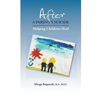 After a Parent's Suicide: Helping Children Heal