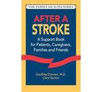 After a Stroke: A Support Book for Patients, Caregivers, Families and Friends (Family Health Series)