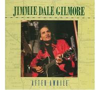 After a While by Jimmie Dale Gilmore (2000-11-09)