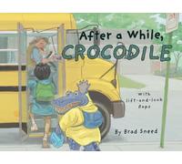 After a While, Crocodile: A Lift-the-Flap Picture Book of Wordplay