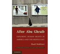 After Abu Ghraib: Exploring Human Rights in America and the Middle East (Cambridge Studies in Law and Society)