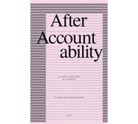 After Accountability : A Critical Genealogy of a Concept (Revised and Updated Edition)
