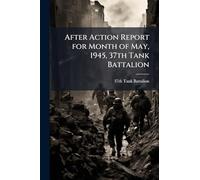 After Action Report for Month of May, 1945, 37th Tank Battalion