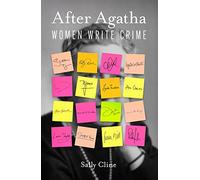 After Agatha : Women Write Crime