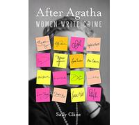 After Agatha : Women Write Crime