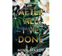 After All I'Ve Done: A Novel