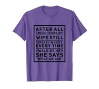 After All These Years My Wife Still Thinks I'm Sexy. T-Shirt, Men, Purple Heather, XX-Large