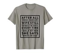 After All These Years My Wife Still Thinks I'm Sexy. T-Shirt, Men, Slate Grey, X-Large