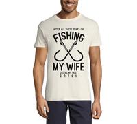 After All These Years of Fishing My Wife is Still My Best Catch Crew Neck Cotton Men's T-Shirt Natural Medium