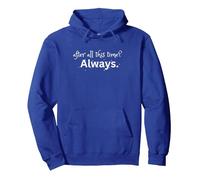 After All This Time Always Pullover Hoodie, Adult Unisex, Royal Blue, X-Large