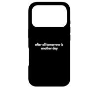 after all tomorrow is another day Case for iPhone 17 Pro