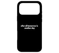 after all tomorrow is another day Case for iPhone 17 Pro Max