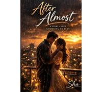 After Almost: A Story About Choosing to Stay