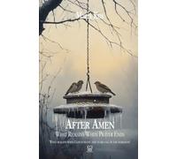 After Amen: What Remains When Prayer Ends