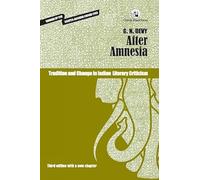 After Amnesia:: Tradition and Change in Indian Literary Criticism