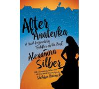After Anatevka: A Novel Inspired by "Fiddler on the Roof"