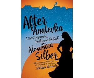 After Anatevka: A Novel Inspired by "Fiddler on the Roof"