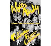 After Andy: Adventures in Warhol Land