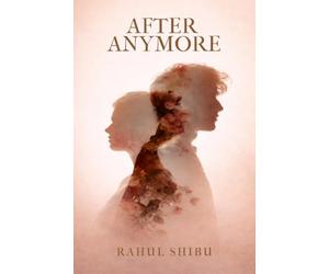 AFTER ANYMORE: A Journey of Healing After Love Left Scars