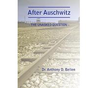 After Auschwitz - The Unasked Question (Remember the Holocaust)