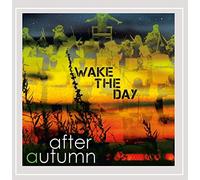 After Autumn - Wake the Day