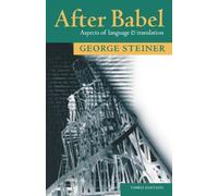 After Babel: Aspects of Language and Translation 3rd edition by Steiner, George (1998) Paperback