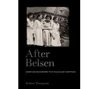 After Belsen : Christian Encounters with Holocaust Survivors