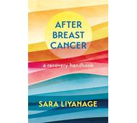 After Breast Cancer: A Recovery Handbook