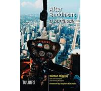 After Buddhism: A Workbook
