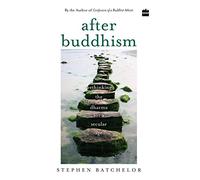 After Buddhism: Rethinking Dharma for a Secular Age