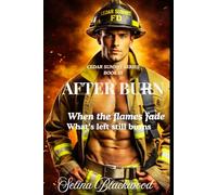 After Burn: When the Flames Fade What's left still Burns (Cedar Summit Series)
