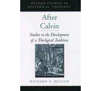 After Calvin Studies in the Development of a Theological Tradition 9780195157017