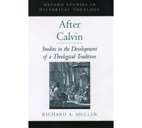 After Calvin Studies in the Development of a Theological Tradition 9780195157017