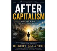 After capitalism: Building more humane civilization