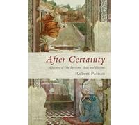 After Certainty: A History of Our Epistemic Ideals and Illusions
