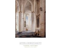 After Christianity (Italian Academy Lectures)