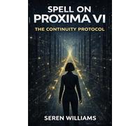 After Continuity: The Survival Protocol (Spell on Proxima)
