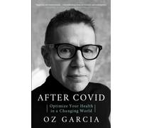 After Covid: Optimize Your Health in a Changing World