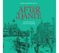 After Dante: Divine, Design, and the Cosmos