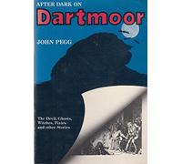 After Dark on Dartmoor: Collected Legends and Tales