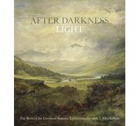 After Darkness Light: The Birth of the Liverpool Annual Exhibitions