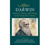 After Darwin: Literature, Theory, and Criticism in the Twenty-First Century (After Series)
