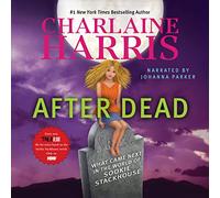 After Dead: What Came Next in the World of Sookie Stackhouse (The Sookie Stackhouse Novels)