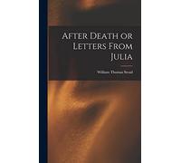 After Death or Letters From Julia