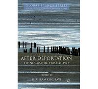 After Deportation: Ethnographic Perspectives (Global Ethics)