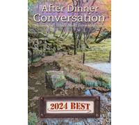 After Dinner Conversation - "Best Of 2024": Philosophy | Ethics Short Story Fiction (After Dinner Conversation - "Best Of" Series)