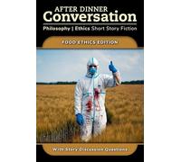After Dinner Conversation - Food Ethics: 10 (After Dinner Conversation - Themes)